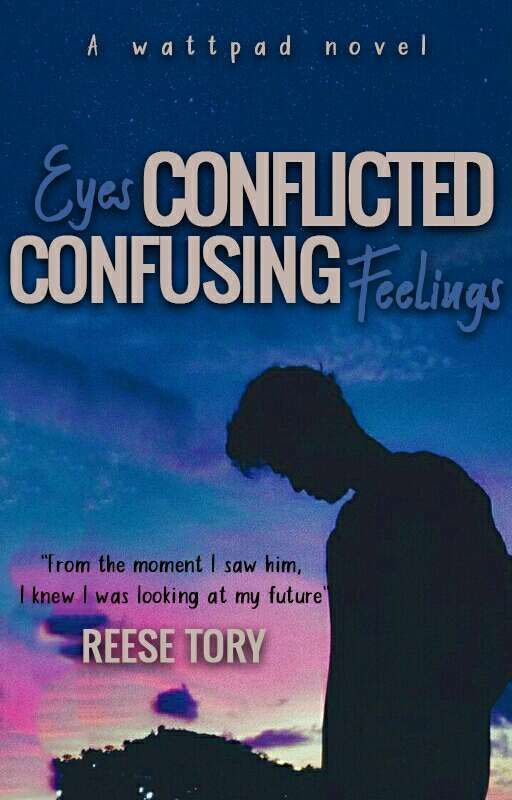 Conflicted Eyes, Confusing Feelings | Complete by Xmintflake