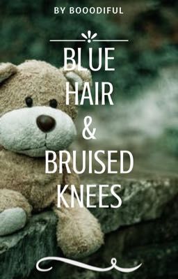 Blue Hair and Bruised Knees cover