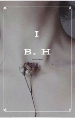 I » B. H by Darling_I_Care