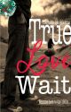 True love waits by IamReneeHopkins