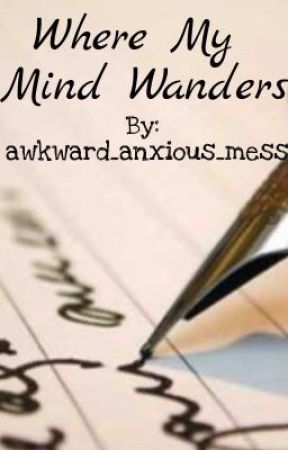 Where My Mind Wanders by awkward_anxious_mess