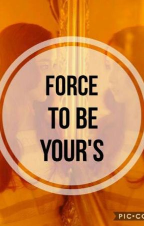 Force to be yours by immablink05