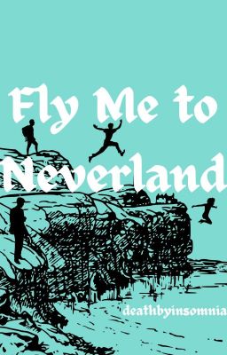 Fly Me to Neverland (Peter Pan Fanfic) cover