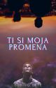 Ti si moja promena by Dedino__Dete