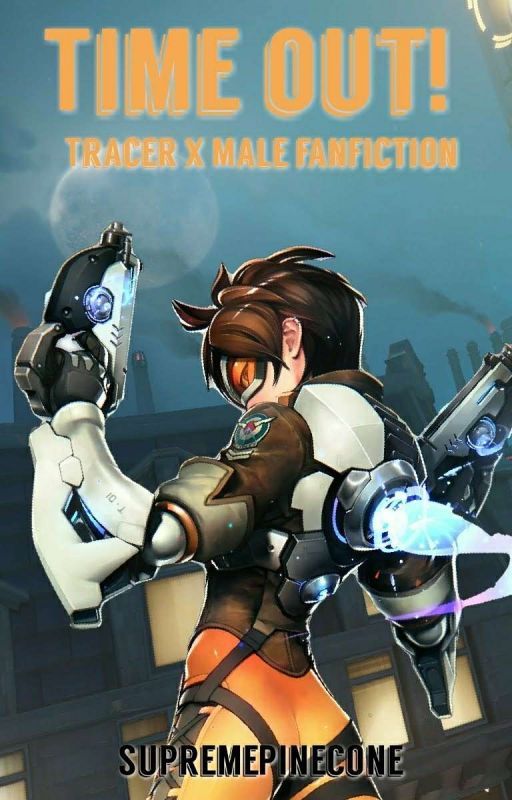 (#Wattys2018) Time Out! [Tracer x Male Reader] by ActuallySnakes