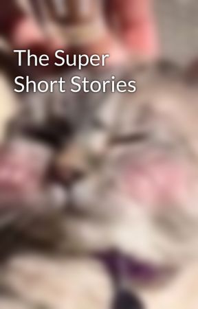 The Super Short Stories by blackandwhite_stars