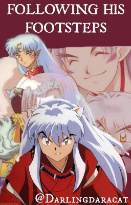 Following his footsteps ( Inuyasha fanfiction) cover