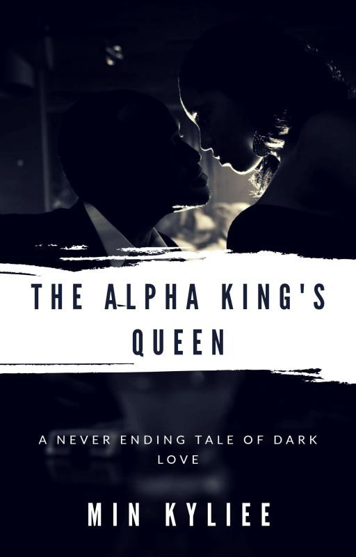 The Alpha King's Queen by MinKyliee