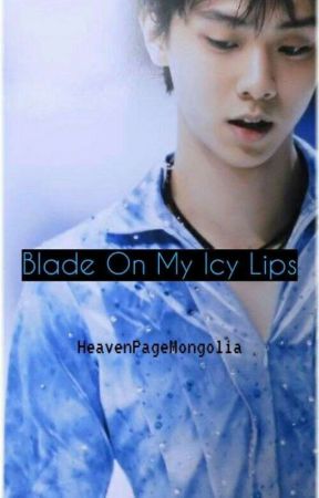 Blade On My Icy Lips | Yuzuru Hanyu ❄| Монгол by HeavenPage