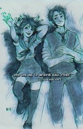 Who are we to deserve each other? A teen fiction by PenelopeSart by yaokenosora