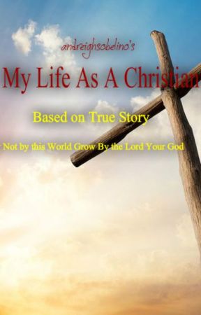 My Life As  A Christian : Based On True Story by Andreighsobelino07