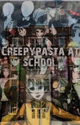 Creepypasta at school | ✓ cover