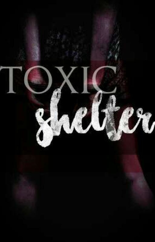 Toxic Shelter by ofherownrecognition