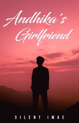 Andhika's Girlfriend [Completed]  cover