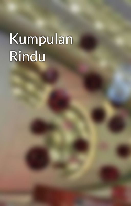 Kumpulan Rindu by imreadyred