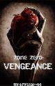 Zone Zero: Vengeance (Book 3 of 3) by krystal-44