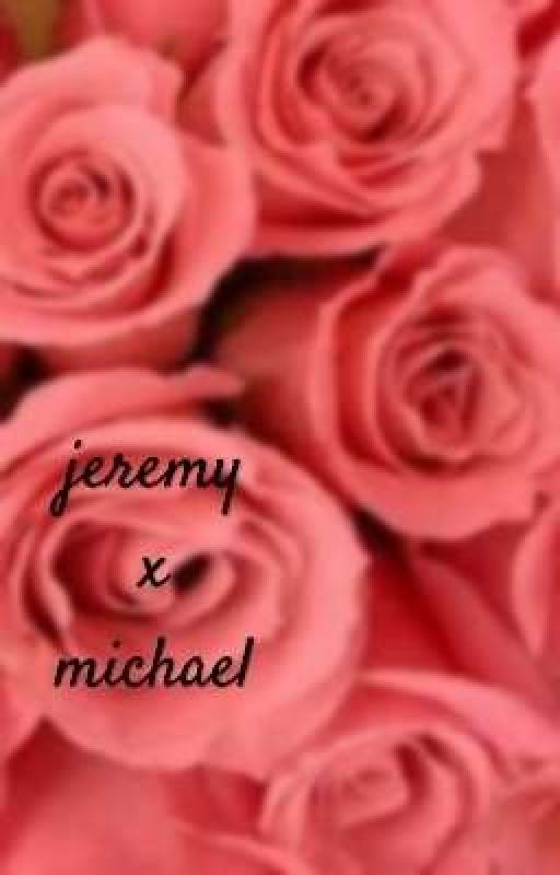 Jeremy x Michael {ONE-SHOTS} by cassie_is_sh00k