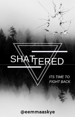 SHATTERED| 1  (UNDER MAJOR EDITING) cover