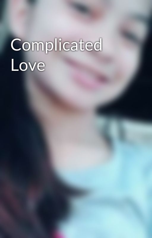 Complicated Love by BOYISH_MIKA