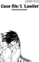 Case File: L Lawliet • L Lawliet x Reader by adventuretimefanitc