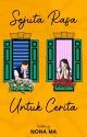 SEJUTA RASA UNTUK CERITA by NonaMa17