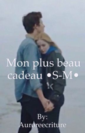 Mon plus beau cadeau •S-M• by Auroreecriture