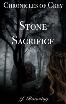 Stone Sacrifice ✔️Chronicles of Grey BOOK ONE [COMPLETED] cover