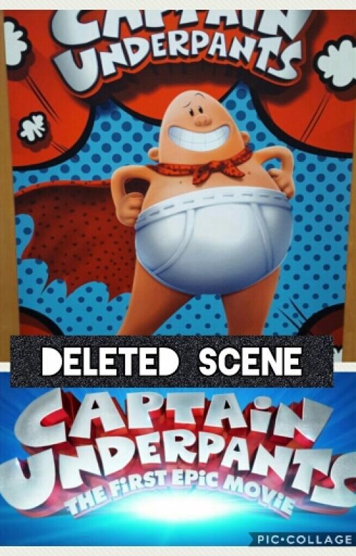 Captain underpants Deleted scenes by AlyssaCruz1834