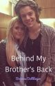 Behind My Brothers Back ***BEING EDITED*** by prettygrayson