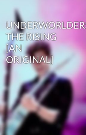 UNDERWORLDERS: THE RISING [AN ORIGINAL] by torontomendes