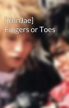 [YunJae] Fingers or Toes by yunjaefaith