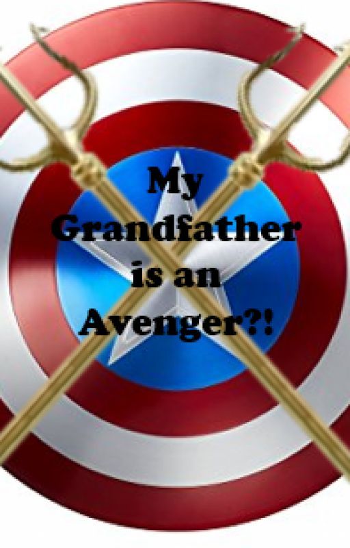 My grandfather... IS AN AVENGER?! [On Hold] by NovaSky26420