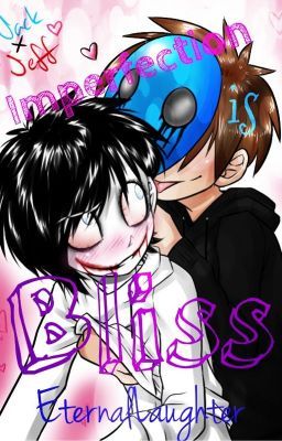 Imperfection is Bliss [JeffxEJ one-shot] (BOYxBOY) cover