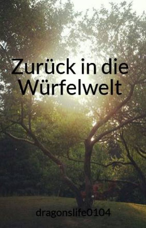 Zurück in die Würfelwelt by dragonslife0104