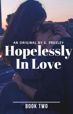 Hopelessly In Love by skylarpresleyy