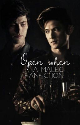 Open When... - A Malec FanFiction. cover