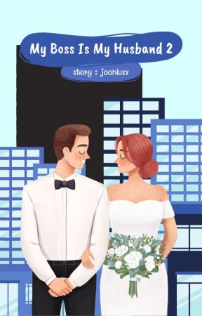 My Boss is My Husband [Part 2] [SELESAI] by VnyLynie