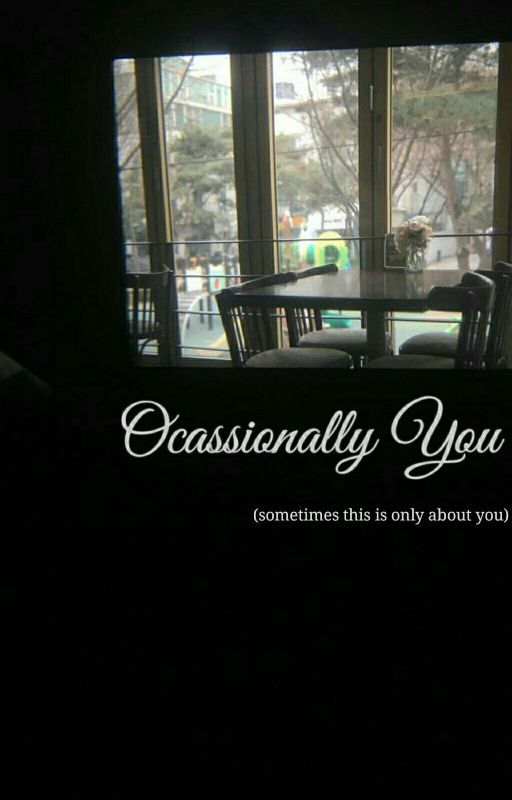 Occasionally You by cronbachalpha