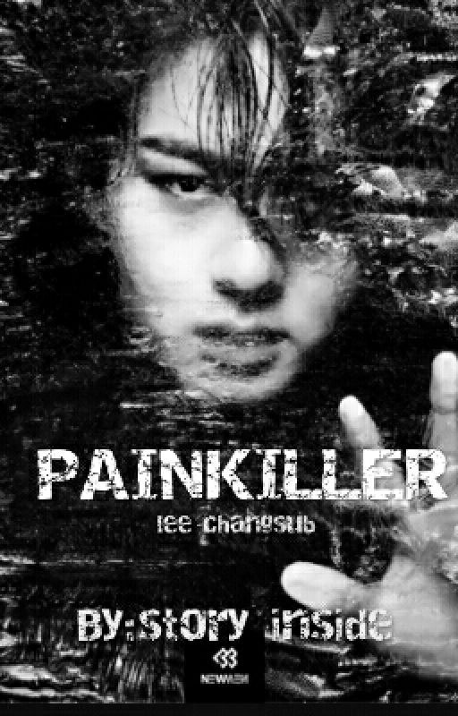 PAINKILLER : Lee Changsub by story_inside