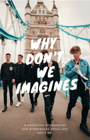 imagines and preferences » why don't we by wdwimagines