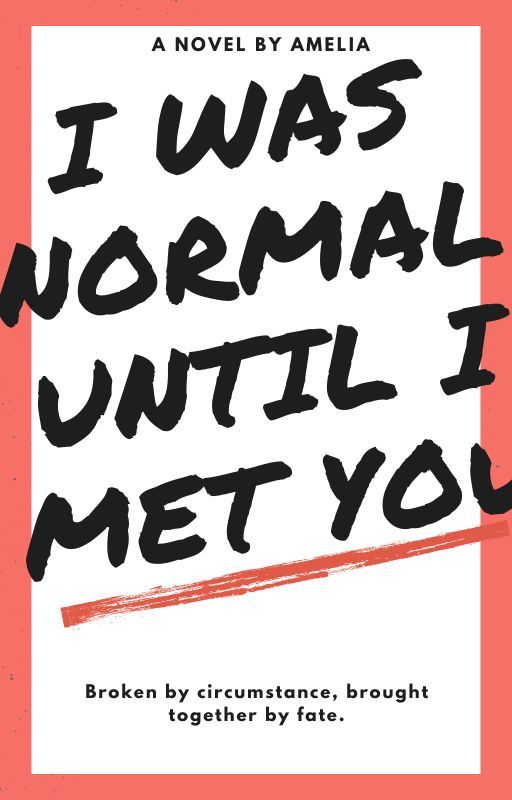 I Was Normal Until I Met You | Original ✓ by -candeilers