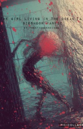 The girl living in the ocean| A Bioshock fanfic by TwentyOneEndings