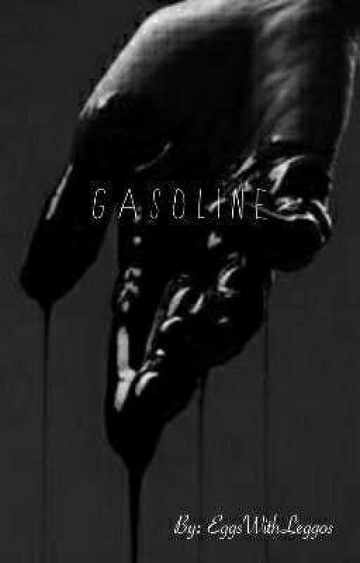 Gasoline by EggsWithLeggos