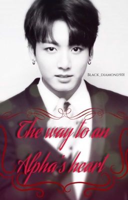 The way to an alpha's heart {Jungkook Fanfic}  cover