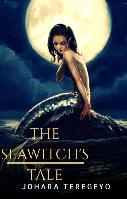 The Seawitch's Tale by joharateregeyo