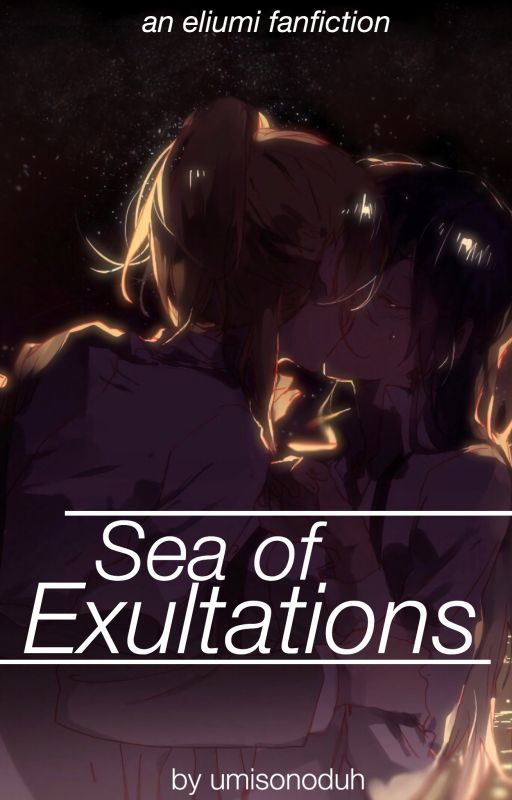 Sea of Exultations › Love Live! - Eliumi fanfic by umisonoduh