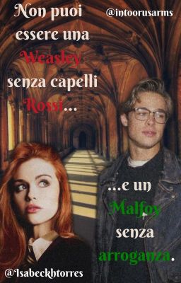 Non puoi essere una Weasley senza capelli rossi e un Malfoy senza arroganza. cover