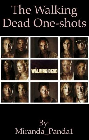 The Walking Dead One-shots by Miranda_Panda1