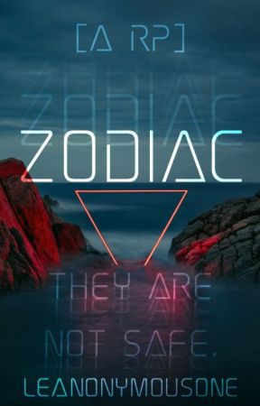 Zodiac: A Literate Rp by LeAnonymousOne