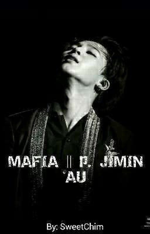 Mafia || Park Jimin || Gang AU by SweetChims